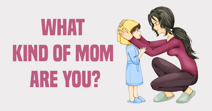 what-kind-of-mom-are-you